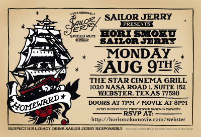 Sailor Jerry presents: Hori Smoku Sailor Jerry. Monday August 9th 1020 Nasa Road 1, Suite 152 Webster, Texas 77598. Doors at 7pm. Movie at 8pm. Entry is first come first served basis on capacity.